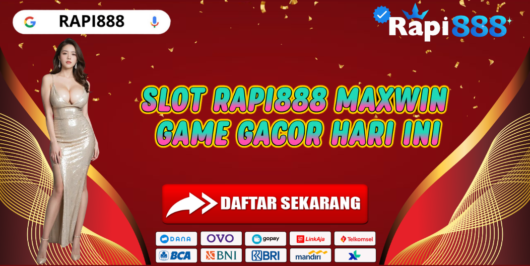 SLOT RAPI888 MAXWIN GAME GACOR HARI INI