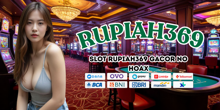 Slot Rupiah369 Gacor No Hoax