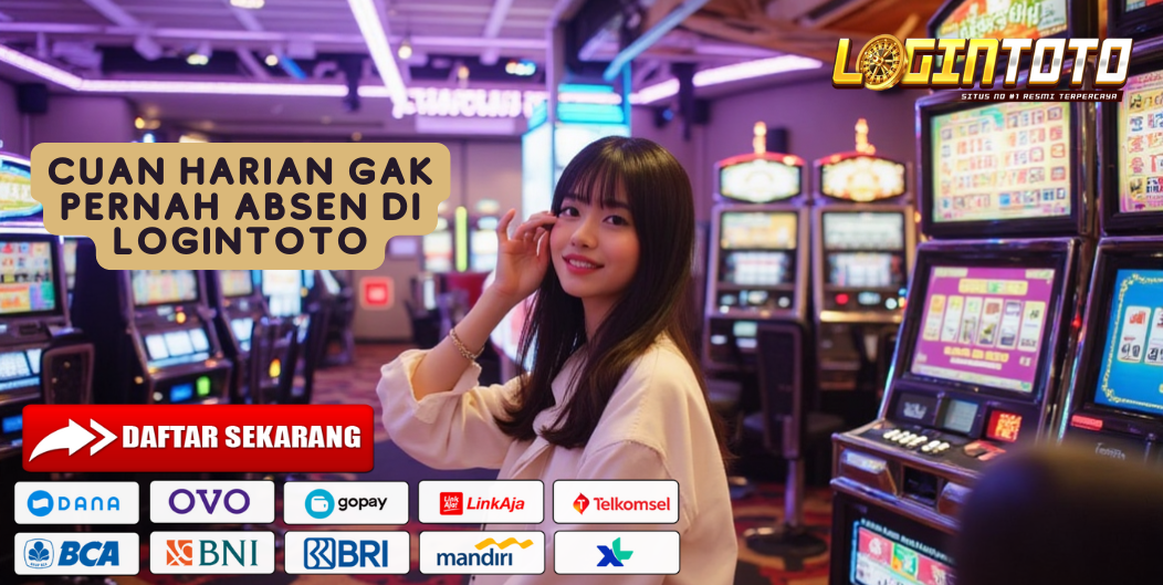 CUAN HARIAN GAK PERNAH ABSEN DI LOGINTOTO